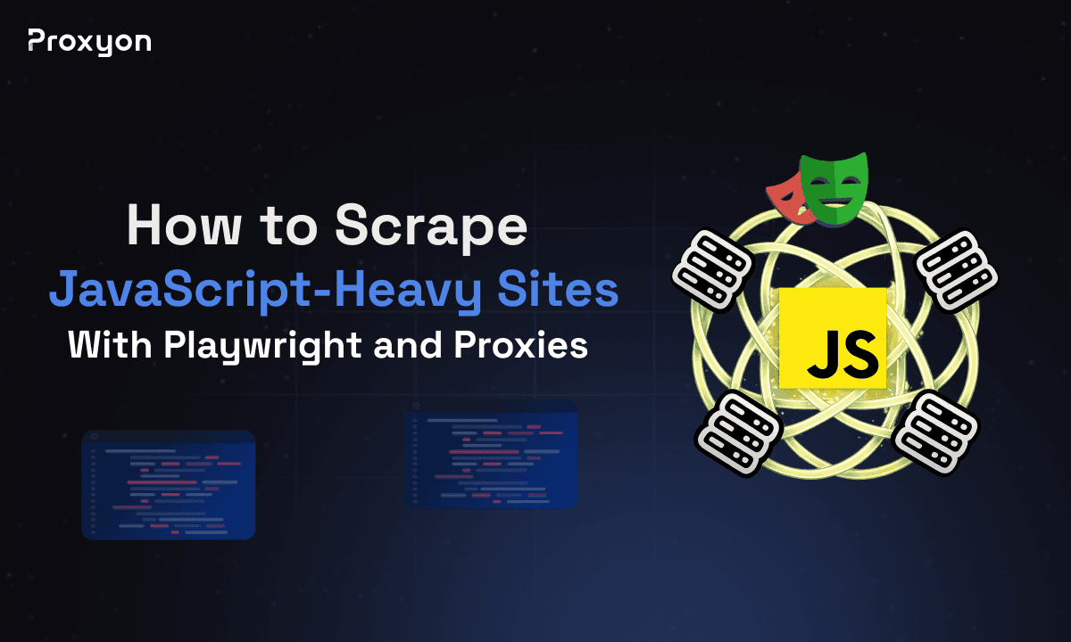 How to Scrape JavaScript-Heavy Sites With Playwright and Proxies (2026)
